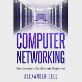 Computer Networking: Fundamentals for Absolute Beginners