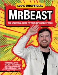 100% Unofficial MrBeast：The Unofficial Guide to Youtube's Biggest Star