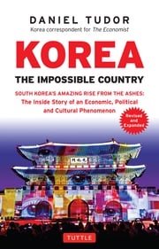 Korea: The Impossible Country Daniel Tudor