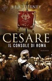 Cesare, il console di Roma Simon Turney
