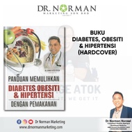 (GA) Buku Panduan Memulihkan Diabetes Obesiti & Hipertensi by Dr Norman Norawi