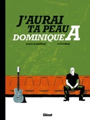 J'aurai ta peau, Dominique A. Arnaud Le Gouëfflec