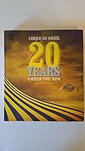 Cirque du Soleil: 20 Years Under the
