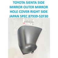 TOYOTA SIENTA NSP170 SIDE MIRROR OUTER MIRROR HOLE COVER RIGHT SIDE JAPAN SPEC 87939-52F30 SIDE MIRR