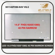 LED 14.0 FHD(1920*1080) 40 PIN NARROW NV140FHM-N4V V8.0 ON-CELL TOUCH SCREEN