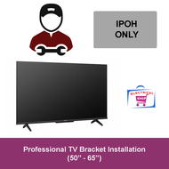 Electrical Shop Professional TV Bracket Installation Wall Mount 50  - 65  Flat TV (Fixed Bracket Excluded) [Ipoh Only]