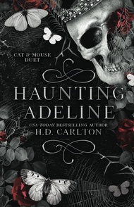Haunting Adeline (Cat and Mouse Duet Book 1) - H. D. Carlton