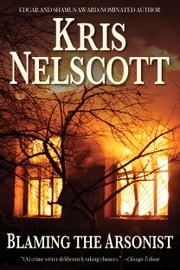 Blaming the Arsonist Kris Nelscott