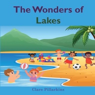 [sgstock] The Wonders of Lakes: A Fun and Informative Environment Book for Kids Ages 4-8: 3 - [Paper