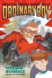 Extraordinary Adventures of Ordinary Boy, Book 3: The Great Powers Outage William Boniface