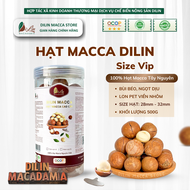 DiLin Hạt Macca Tây Nguyên Cao Cấp Nứt Sẵn Size Vip 28-32mm (Lon Pet 500g)