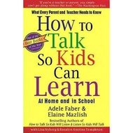 How to Talk so Kids can Learn at Home and at School by Adele Faber