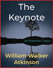 The Keynote William Walker Atkinson