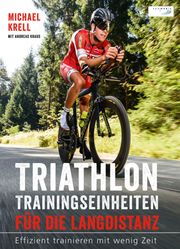 Triathlon-Trainingseinheiten für die Langdistanz Michael Krell