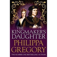 The Kingmaker's Daughter : Cousins' War 4 by Philippa Gregory (UK edition, paperback)