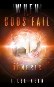 When The Gods Fail: Genesis R Lee Keen