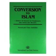 CONVERSION TO ISLAM - EFFECT ON STATUS OF MARRIAGES AND ANCILLARY RELIEFS