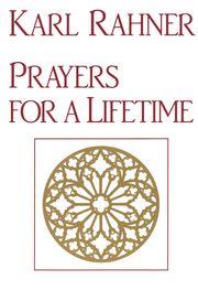 Prayers for a Lifetime Karl Rahner