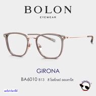 Bolon GIRONA BA6010 พร้อมทำเลนส์สายตาจาก essilor ตัดแสงสีฟ้า เปลี่ยนสีกันแดด ตัดแสงฟุ้งเวลากลางคืน