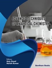 Advanced Techniques of Analytical Chemistry Anju Goyal