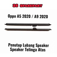 Speaker Hole Cover/SPEAKER Filter OPPO A5 2020/A9 2020 ORIGINAL