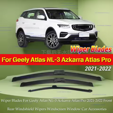 Wiper Blades For Geely Atlas NL-3 Azkarra Atlas Pro 2021-2022 Front Rear Windshield Wipers Windscree