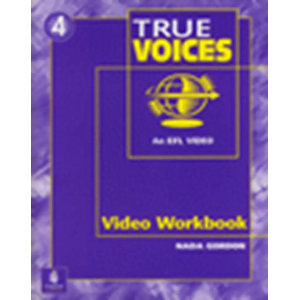 TRUE VOICES VIDEO WORKBOOK 4
