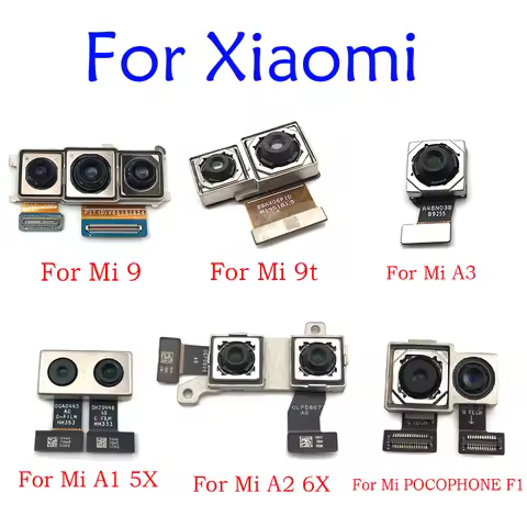 New Rear Main Back Camera For Xiaomi Mi 9 5S A1 A2 8 Lite A3 5X 6X 9 9T Mix 3 Pocophone F1 Redmi K20