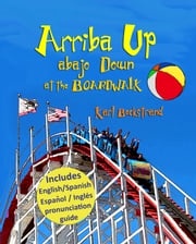 Arriba Up, Abajo Down at the Boardwalk Karl Beckstrand