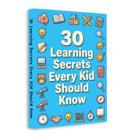 30 Learning Secrets Every Kid Should Know: Study Skills, Focus, Memory & Better Habits for School Su