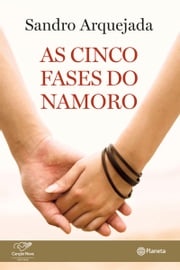 As cinco fases do namoro Sandro Arquejada