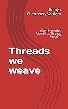 Threads we weave: When Memories Fade, What Threads Remain?