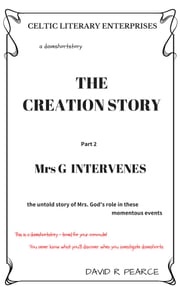 The Creation Story: Mrs G Intervenes David Pearce