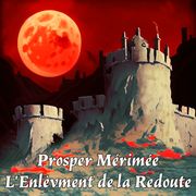 L'Enlèvement de la Redoute Prosper Mérimée