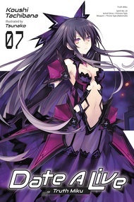 Date A Live, Vol. 7 (light novel): Truth Miku (Volume 7) (Date A Live (light novel), 7) Date A Live,