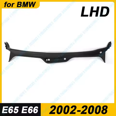 for 2002-2008 E65 E66 LHD BMW 745i 745Li 750i 750Li 760i 760Li Alpina B7 Windshield Wiper Cowl Panel