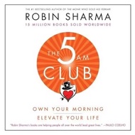 The 5AM Club: Own Your Morning. Elevate Your Life.
