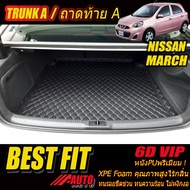 Nissan March 2010-รุ่นปัจจุบัน TRUNK A (เฉพาะถาดท้ายแบบ A) ถาดท้ายรถ Nissan March 2010 2011 2012 2013 2014 2015 2016 2017 2018 2019 2020 2021 2022 พรม6D VIP Bestfit Auto