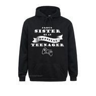 Proud Sister Of An Official Teenager Gamer Sweatshirts For Men Normal Autumn Hoodies Long Sleeve Discount Moto Biker Clothes Size Xxs-4Xl