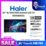 Haier 65 Inch 4K UHD Android Smart TV [ H65K800UG] Television