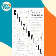 Citizenville : How to Take the Town Square Digital and Reinvent Government by Gavin Newsom (US editi