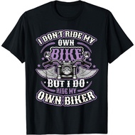 I Don ́T Ride My Own Bike But I Do Ride My Own Biker Women T-Shirt