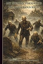 My Spooky Thoughts My Mysterious Ideas: Warrior Realms Undead Journal – Edition One, 6 x 9 Hardback 