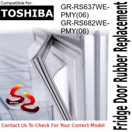 TOSHIBA Refrigerator Fridge Door Seal Gasket Rubber Replacement part GR-RS637WE-PMY(06) GR-RS682WE-P