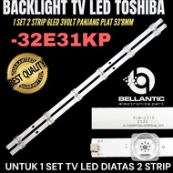 TOSHIBA 32 INCH LED TV BACKLIGHT 32E31KP TOSHIBA TV BACKLIGHT