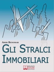 Gli Stralci Immobiliari. Come Investire nel Settore Immobiliare Combinando Stralci e Cessioni di Compromesso (Ebook Italiano - Anteprima Gratis) AMIR BENOMAR