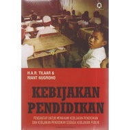 Kebijakan Pendidikan - H.A.R. Tilaar & Riant Nugroho