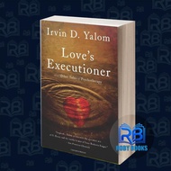 Love's Executioner: & other Tales of Psychotherapy Irvin D. Yalom