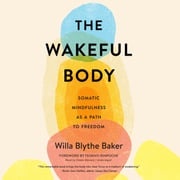 The Wakeful Body Willa Blythe Baker