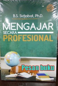 Buku MENGAJAR SECARA PROFESIONAL Edisi ke 3 Sidjabat Diskon